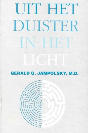 Weekendaanbieding Uit het duister in het licht : Mijn weg naar innerlijke genezing – Gerald G. Jampolsky
