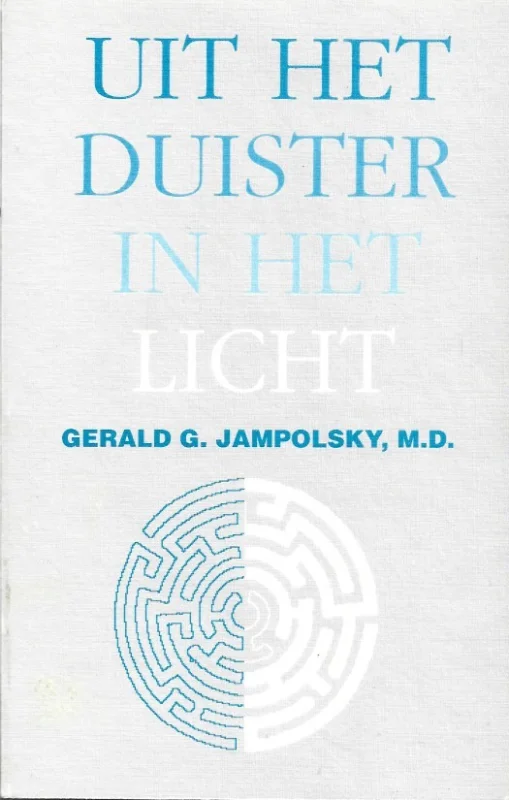 Weekendaanbieding Uit het duister in het licht : Mijn weg naar innerlijke genezing – Gerald G. Jampolsky