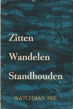 Zitten, Wandelen, Standhouden – Watchman Nee (7e druk) Korting