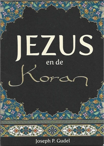 Jezus en de Koran – Joseph P. Gudel Alleen Vandaag