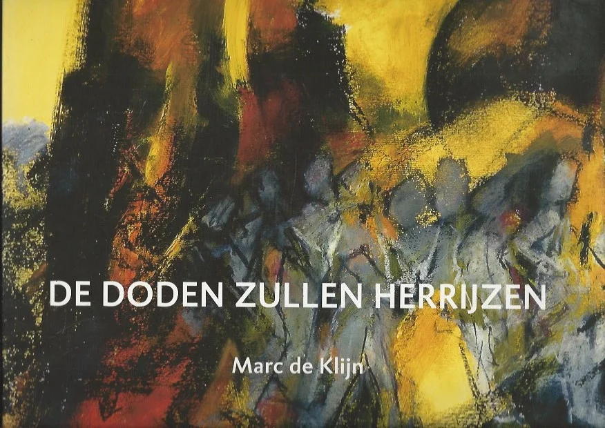 Beperkt Aanbod De doden zullen herrijzen : Een persoonlijke verwerking van de Shoah – Marc de Klijn (gesigneerd)