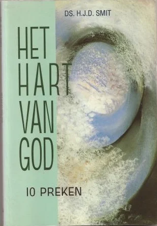 Het hart van God : 10 preken– Ds. H.J.D. Smit Direct Verzonden