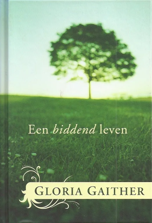 Actieprijs Een biddend leven – Gloria Gaither