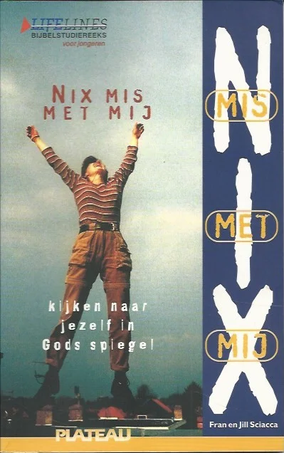 Nix mis met mij : kijken naar jezelf in Gods spiegel – Fran & Jill Sciacca Bestel Nu