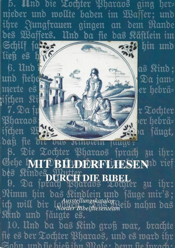 Seizoensaanbieding Mit Bilderfliesen durch die Bibel : Ausstellungskatalog Norder Bibelfliesenteam– Kurt Perrey