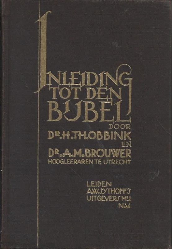 Populair Inleiding tot den Bijbel – door H.Th. Obbink en A.M. Brouwer (4e druk 1948)