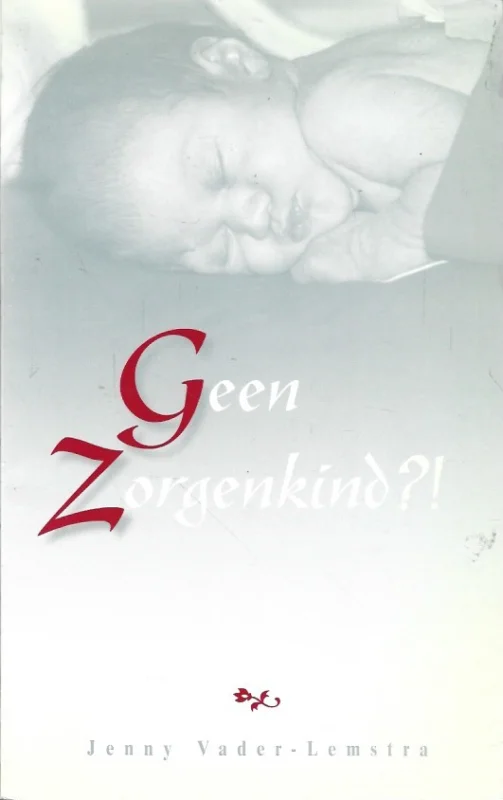 Gereduceerde Prijs Geen zorgenkind?! – Jenny Vader-Lemstra
