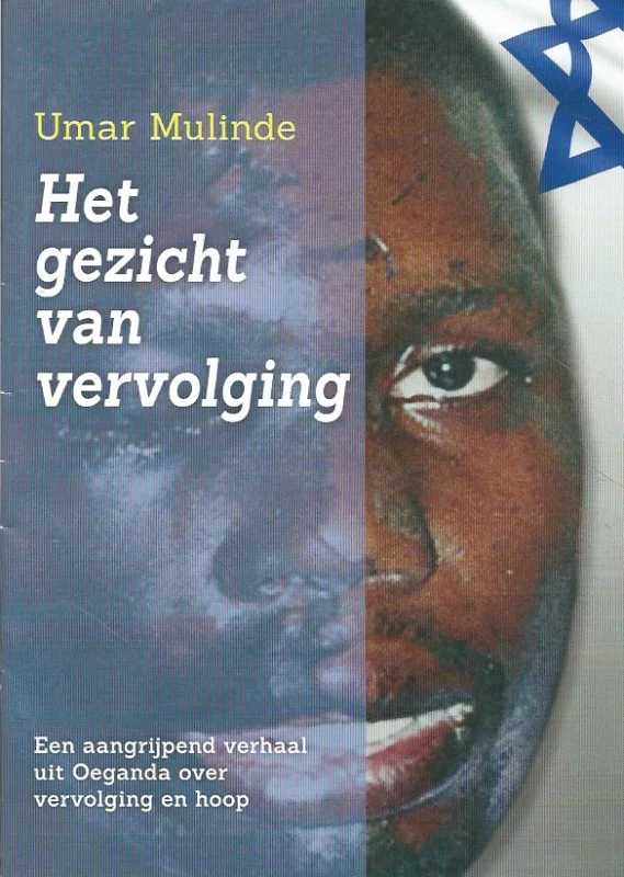 Nieuw Het gezicht van vervolging : een aangrijpend verhaal uit Oeganda over vervolging en hoop – Umar Mulinde