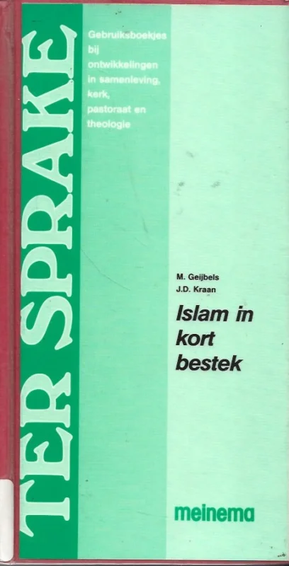 Islam in kort bestek (Ter Sprake 46) – M. Geijbels, J.D. Kraan (ex.bib.) Laatste Kans