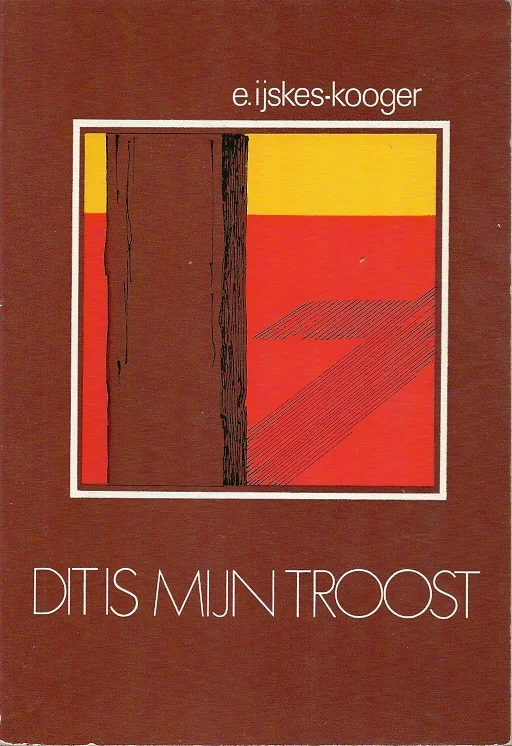Alleen Vandaag Dit is mijn troost – E. IJskes-Kooger(10e druk)