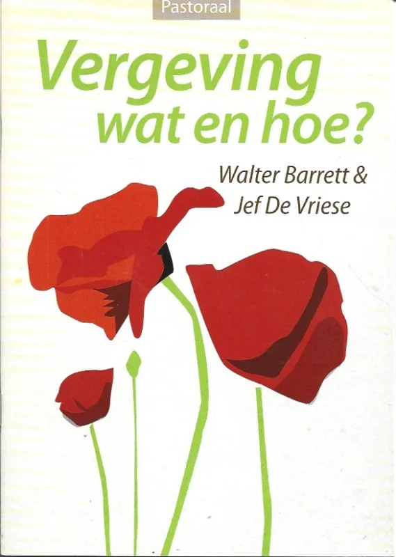 Bestseller Vergeving wat en hoe? –Walter Barret & Jef de Vries