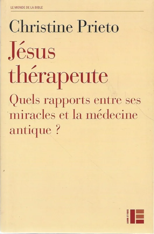 Jésus thérapeute : quels rapports entre ses miracles et la médecine antique? – Christine Prieto Premium