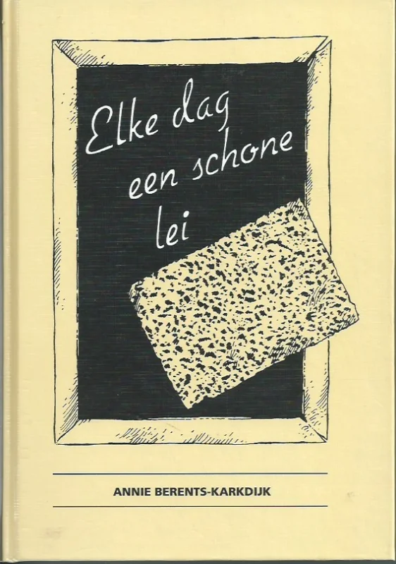 Elke dag een schone lei – Annie Berents-Karkdijk (Hardcover 3e druk) Shop Nu