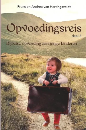 Weekendaanbieding Opvoedingsreis, Deel 3 : Bijbelse opvoeding aan jonge kinderen – Frans en Andrea van Hartingsveldt (achterkaft restant)