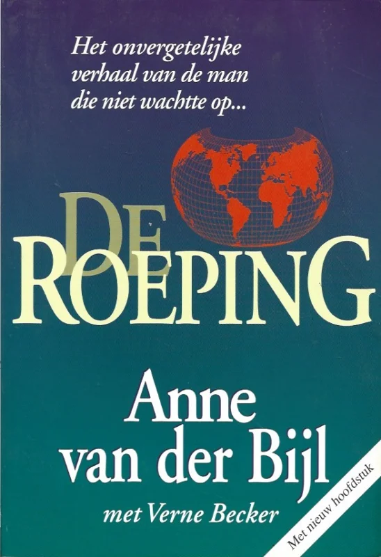 Gratis Verzending De roeping : Het onvergetelijke verhaal van de man die niet wachtte op… – Anne van der Bijl met Verne Becker (8e druk)