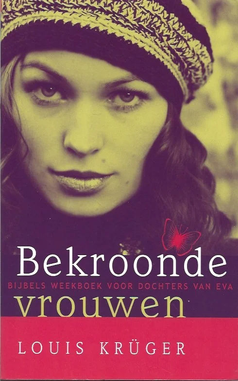 Populair Bekroonde vrouwen : Bijbels weekboek voor dochters van Eva : een geestelijke reis in 52 weken – Louis Krüger