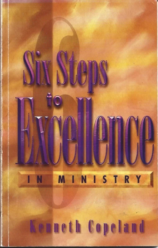 Six Steps to Excellence In Ministry – Kenneth Copeland Exclusieve Aanbieding