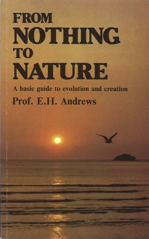 Favoriet From Nothing to Nature : Young People’s Guide to Evolution and Creation– E.H. Andrews