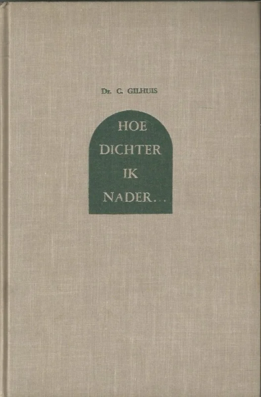 Hoe dichter ik nader : gesprekken over het ouder worden – Dr. C. Gilhuis (Hardcover 6e druk) Aanbieding