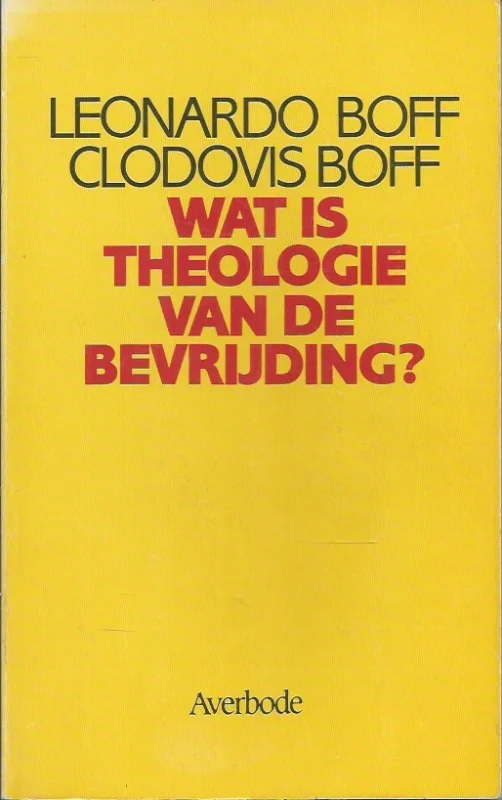 Wat is theologie van de bevrijding? – Leonardo Boff, Clodovis Boff Weekendaanbieding