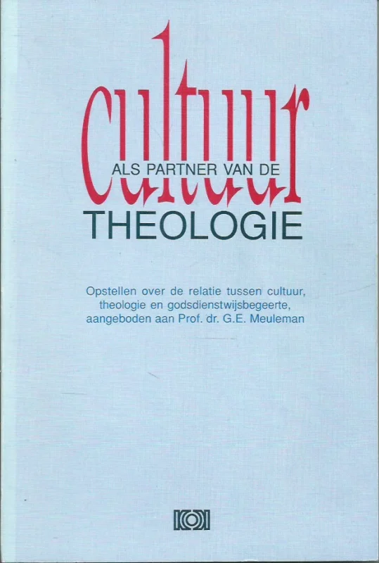 Koop Online Cultuur als partner van de theologie : opstellen over de relatie tussen cultuur, theologie en godsdienstwijsbegeerte, aangeboden aan Prof. dr. G.E. Meuleman