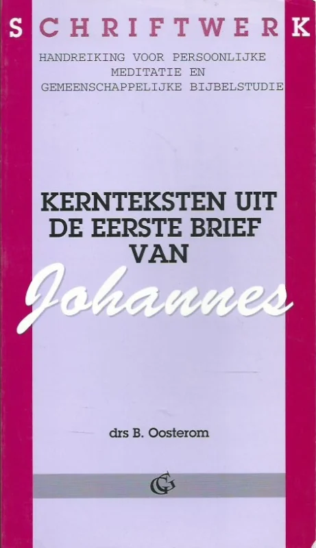 Kernteksten uit de eerste brief van Johannes (schriftwerk) – B. Oosterom Lage Kosten