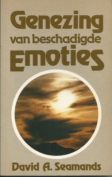 Genezing van beschadigde Emoties – David E. Seamands(6e druk) Must-Have