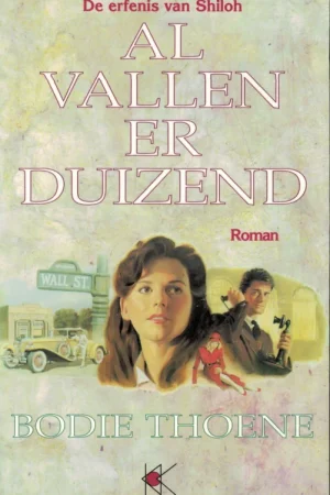 Weekendaanbieding Al vallen er duizend : roman : De erfenis van Shiloh, deel 2 – Bodie Thoene