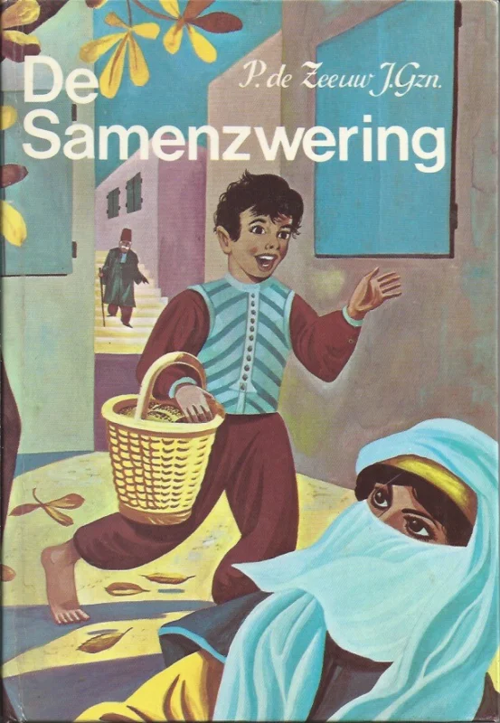 Dagaanbieding De samenzwering : een verhaal uit het oude Turkije – P. de Zeeuw J. Gzn. ; illustraties van Ben Horsthuis.