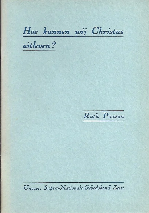 Hoe kunnen wij Christus uitleven? – Ruth Paxson Nu Kopen