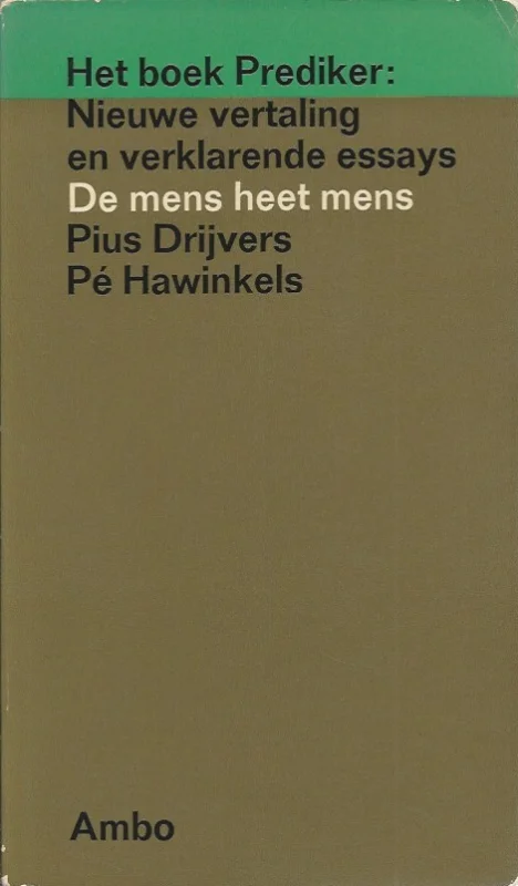 Nu Kopen De mens heet mens : het boek Prediker : Nieuwe vertaling en verklarende essays – Pius Drijvers en Pé Hawinkels (1e druk)