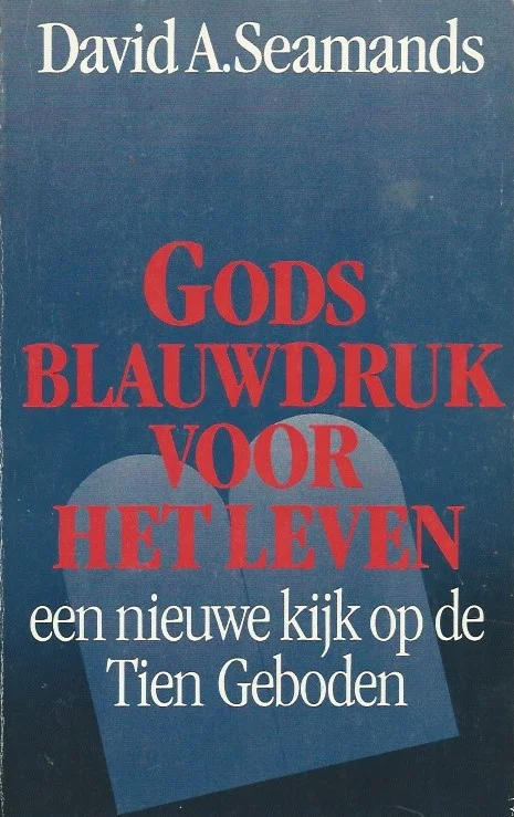Gods blauwdruk voor het leven : een nieuwe kijk op de Tien Geboden – David A. Seamands (onderstreping) Alleen Vandaag