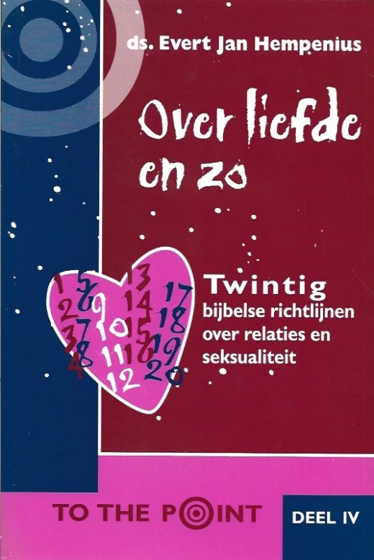 Gecertificeerd Over liefde en zo : Twintig bijbelse richtlijnen over relaties en seksualiteit – E.J. Hempenius