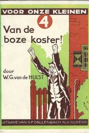 Van de boze koster! : Voor onze kleinen, 4 – door W.G. van der Hulst ; Met tekeningen van Tjeerd Bottema (12e druk) Beperkte Voorraad