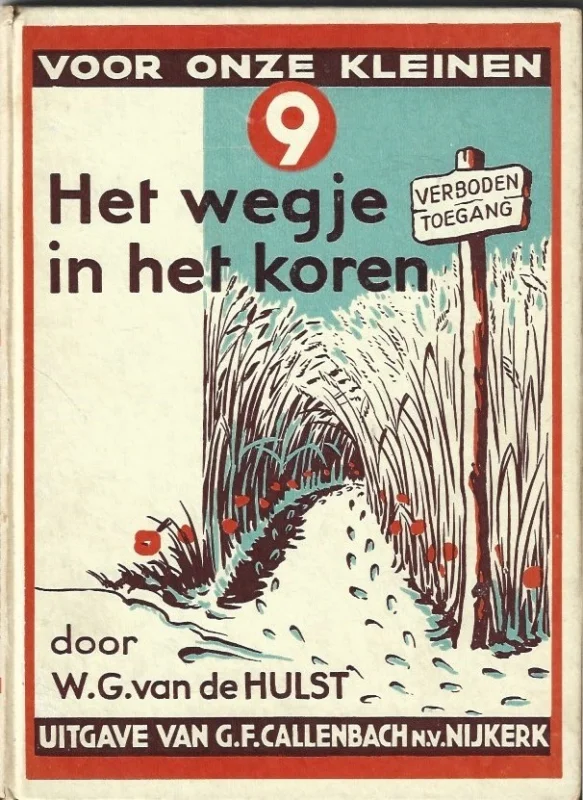 Het wegje in het koren : Voor onze kleinen, 9 – W.G. van de Hulst (10e druk) Exclusieve Aanbieding