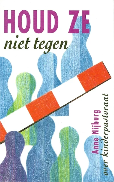 Finale Uitverkoop Houd ze niet tegen : over kinderpastoraat – Anne Nijburg