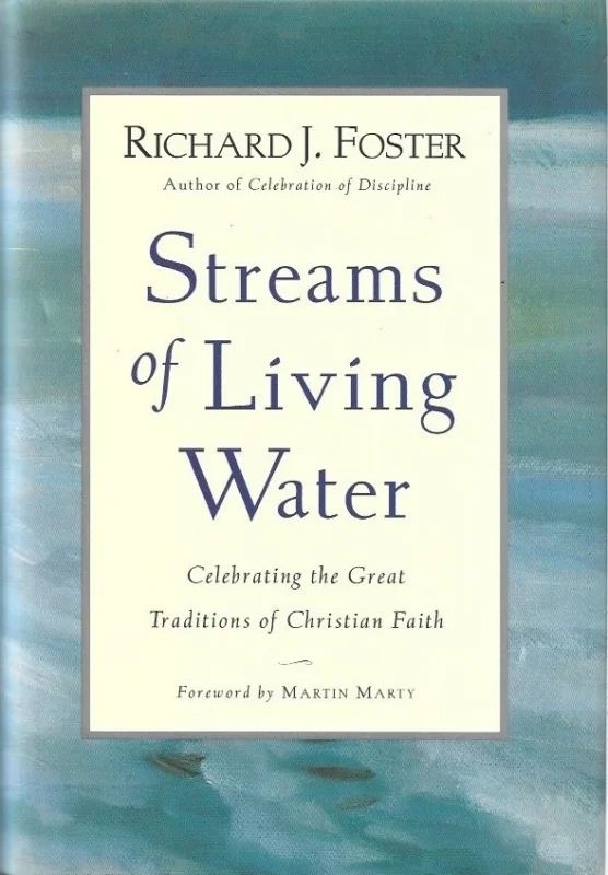 Streams of Living Water : Celebrating the Great Traditions of Christian Faith – Richard J. Foster Express Levering