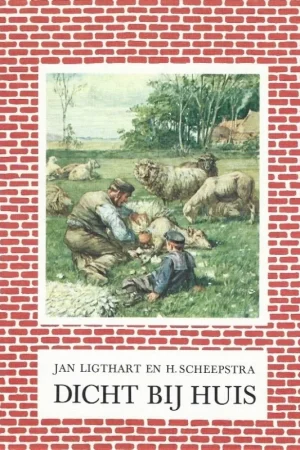 Actieprijs Dicht bij huis – Jan Ligthart en H. Scheepstra; plaatjes van C. Jetses