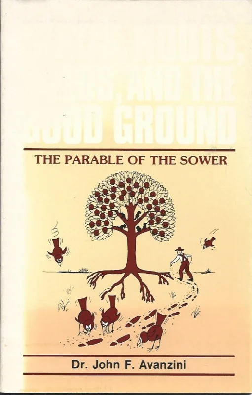 Birds, Roots, Weeds, and the Good Ground : The Parable of the Sower – John F. Avanzini Gereduceerde Prijs