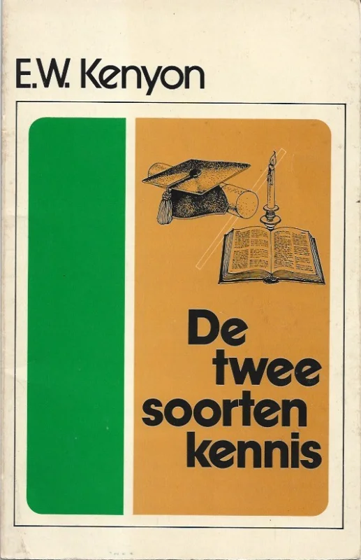 De twee soorten kennis – E.W. Kenyon Favoriet