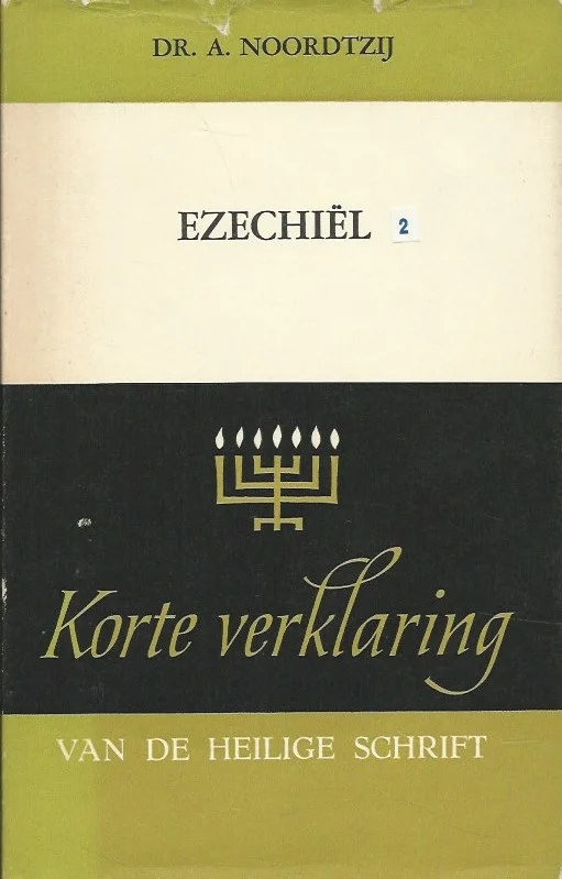 Korte verklaring der Heilige Schrift : De profeet Ezechiël : Deel II – Dr. A. Noordtzij(3e druk) Weekendaanbieding