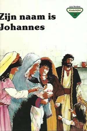 Ark Boeken Kinderbijbel 31 : Zijn naam is Johannes – Penny Frank Finale Uitverkoop