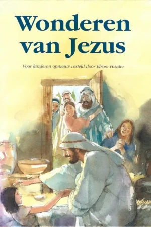 Wonderen van Jezus : Voor kinderen opnieuw verteld door Elrose Hunter met illustraties van Tony Morris Seizoensaanbieding
