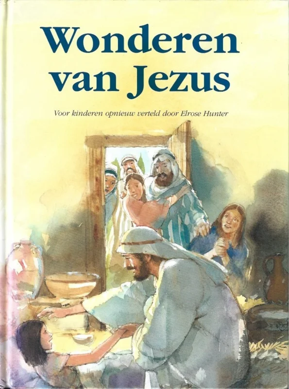 Wonderen van Jezus : Voor kinderen opnieuw verteld door Elrose Hunter met illustraties van Tony Morris Seizoensaanbieding