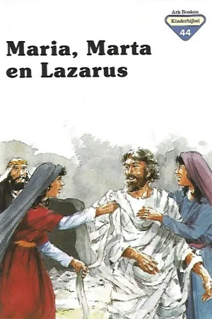 Ark Boeken Kinderbijbel 44 : Maria, Marta en Lazarus – Penny Frank Hete Deal