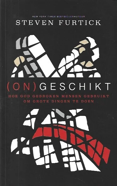 (On)Geschikt : Hoe God gebroken mensen gebruikt om grote dingen te doen – Steven Furtick Gereduceerde Prijs