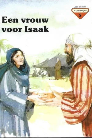 Ark Boeken Kinderbijbel 5 : Een vrouw voor Isaak – Penny Frank Lage Kosten