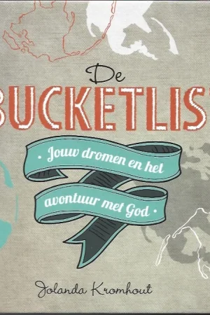 Weekendaanbieding De bucketlist : Jouw dromen en het avontuur met God – Jolanda Kromhout