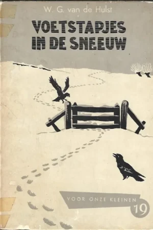 Voetstapjes in de sneeuw : Voor onze kleinen, 19 – door W.G. van de Hulst (8e druk, matig) Betaalbaar