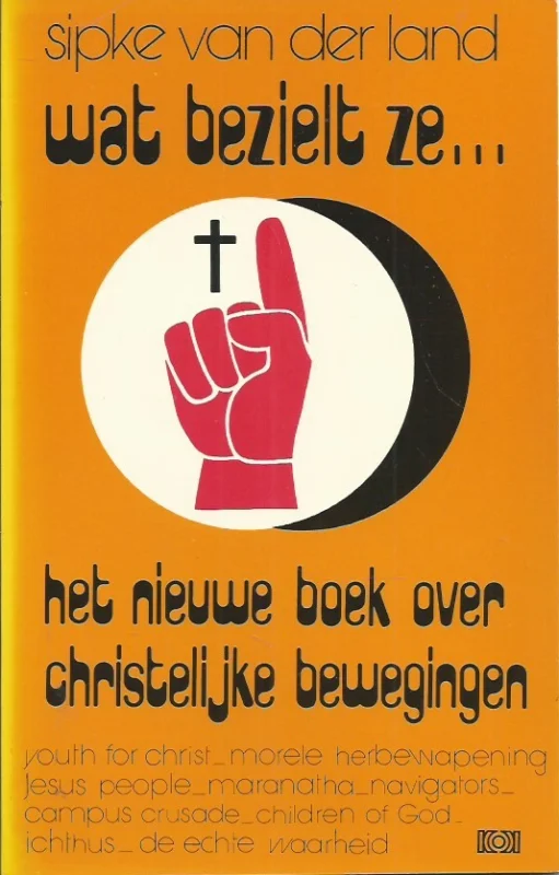 Wat bezielt ze : het nieuwe boek over christelijke bewegingen – Sipke van der Land (3) Gereduceerde Prijs